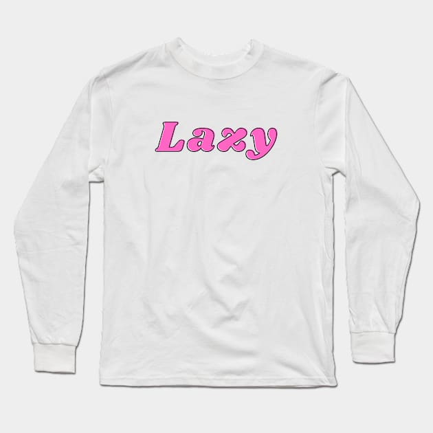 Lazy Long Sleeve T-Shirt by C-Dogg